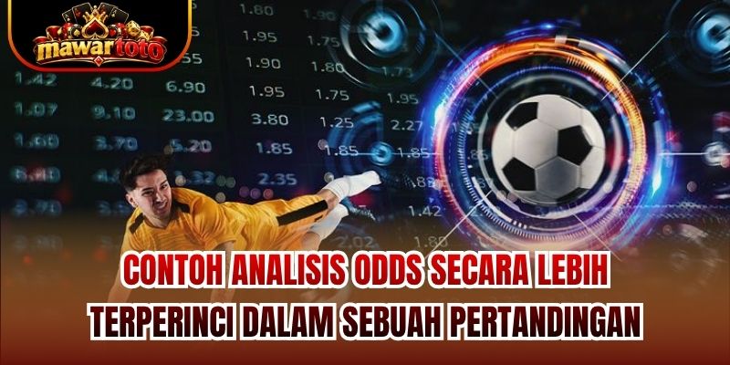 Contoh analisis odds secara lebih terperinci dalam sebuah pertandingan