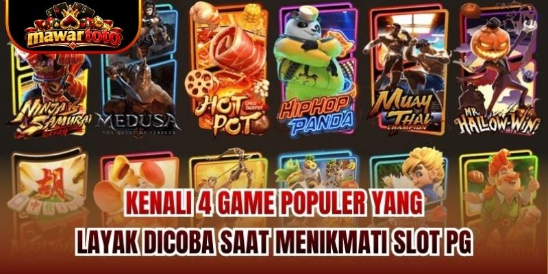 Kenali 4 game populer yang layak dicoba saat menikmati Slot PG