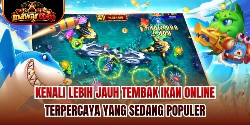 Kenali lebih jauh tembak ikan online terpercaya yang sedang populer