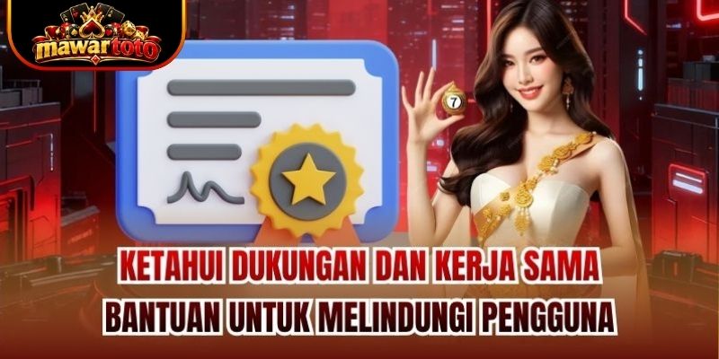 Ketahui dukungan dan kerja sama bantuan untuk melindungi pengguna