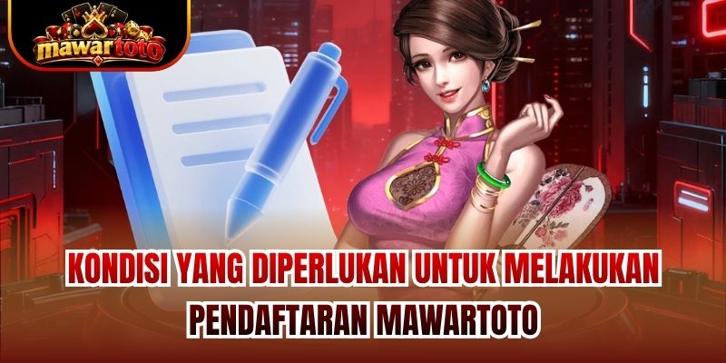 Kondisi yang diperlukan untuk melakukan pendaftaran Mawartoto