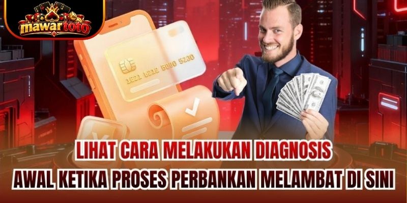 Lihat cara melakukan diagnosis awal ketika proses perbankan melambat di sini
