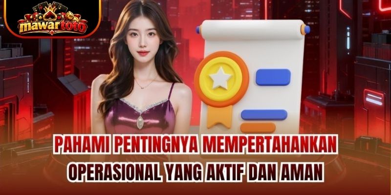 Pahami pentingnya mempertahankan operasional yang aktif dan aman
