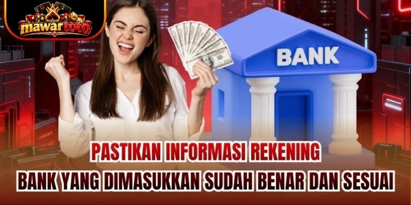 Pastikan informasi rekening bank yang dimasukkan sudah benar dan sesuai