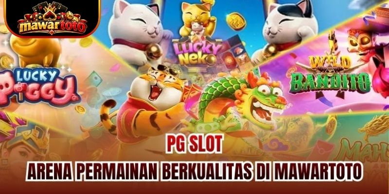 PG Slot | Arena Permainan Berkualitas Di Mawartoto