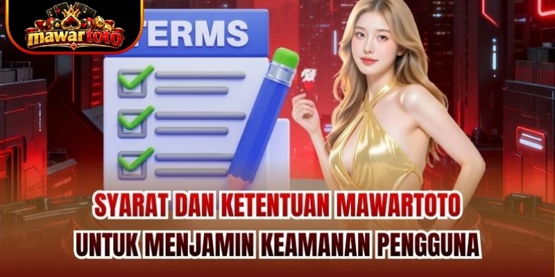 Syarat dan ketentuan Mawartoto untuk menjamin keamanan pengguna
